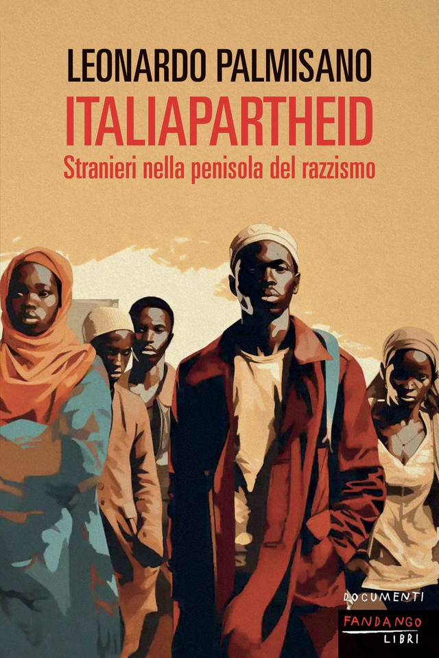 Palmisano Leonardo - Italiapartheid. Stranieri nella penisola del razzismo