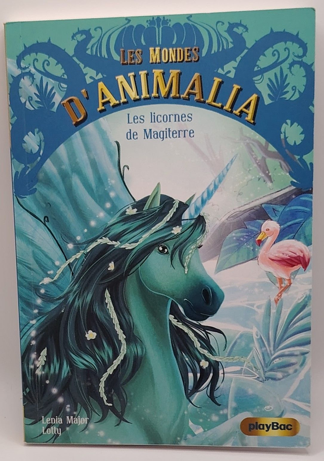 Les mondes d'Animalia : Tome 3 : Les licornes de Magiterre de Lenia Major et Lotty