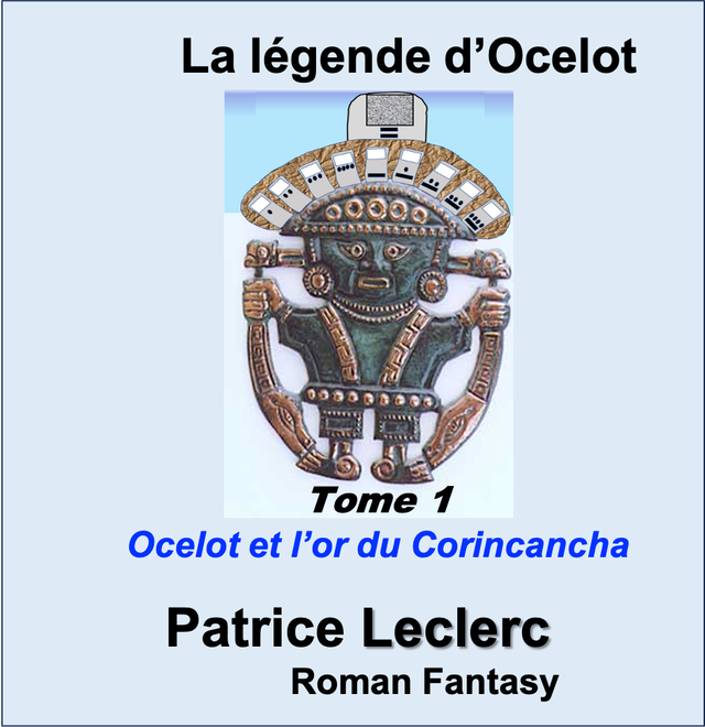 LA LEGENDE D'OCELOT, Tome 1 : L'or du Corincancha.