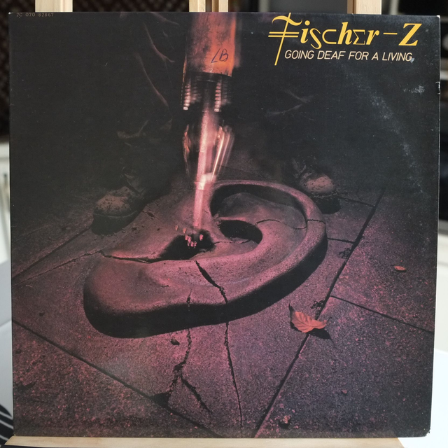 FISCHER -Z - Going deaf for a living