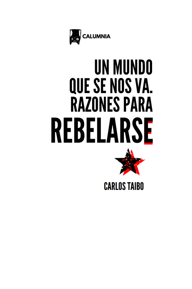 Razones para rebelarse. Un mundo que se nos va - Carlos Taibo