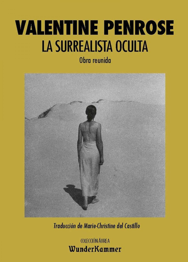La surrealista oculta: Obra reunida - Valentine Penrose