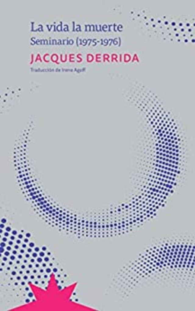 La vida la muerte: Seminario (1975 - 1976) - Jacques Derrida