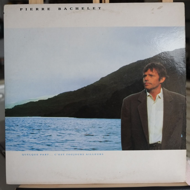 Pierre Bachelet - Quelque part... c&#039;est toujours ailleurs