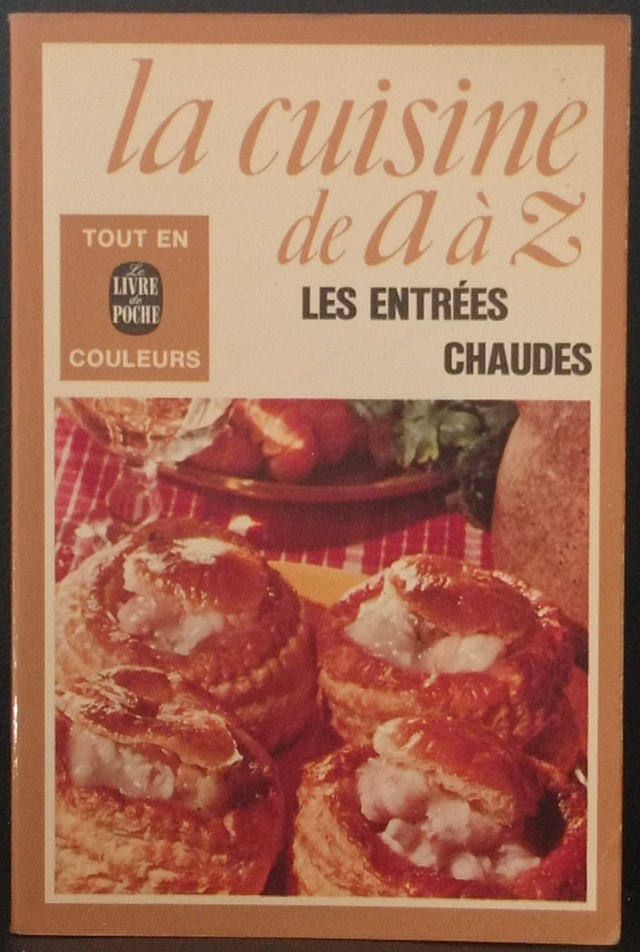 La cuisine de a à z : les entrées chaudes de Françoise Burgaud