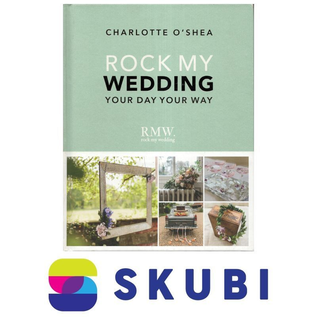Kniha v angličtině - Rock My Wedding : Your Day, Your Way - O'Shea Charlotte - 9781785033537