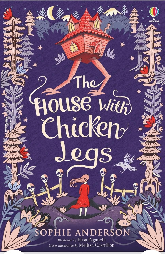 (AGE 9+) The House With Chicken Legs - Sophie Anderson