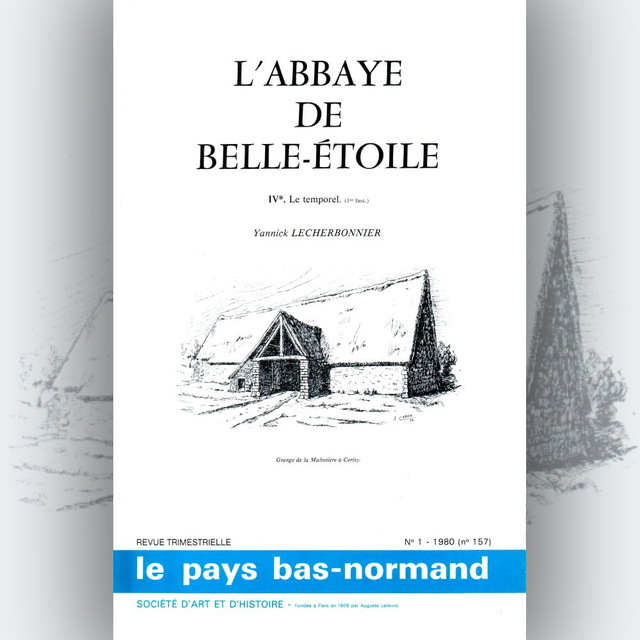 N°157: L’abbaye de Belle-Étoile : le temporel (première partie) par Y. LECHERBONNIER