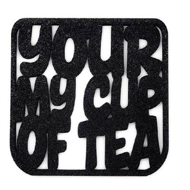 Novelty Coaster - Your my Cup of Tea
