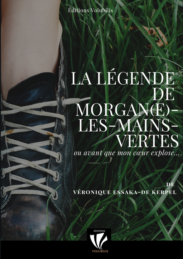 LA LÉGENDE DE MORGAN(E)-LES-MAINS-VERTES