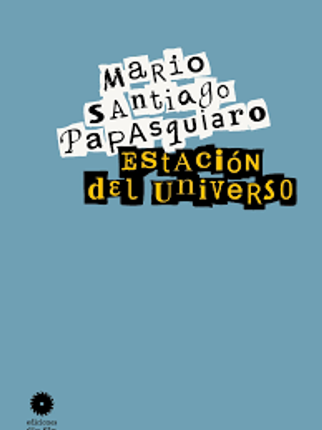 Estación del universo - Mario Santiago Papasquiaro