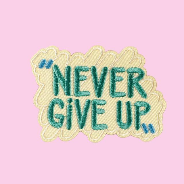 "Never Give Up"