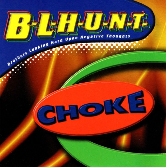 B.L.H.U.N.T. (Brothers Looking Hard Upon Negative Thoughts) ‎– Choke Audio CD