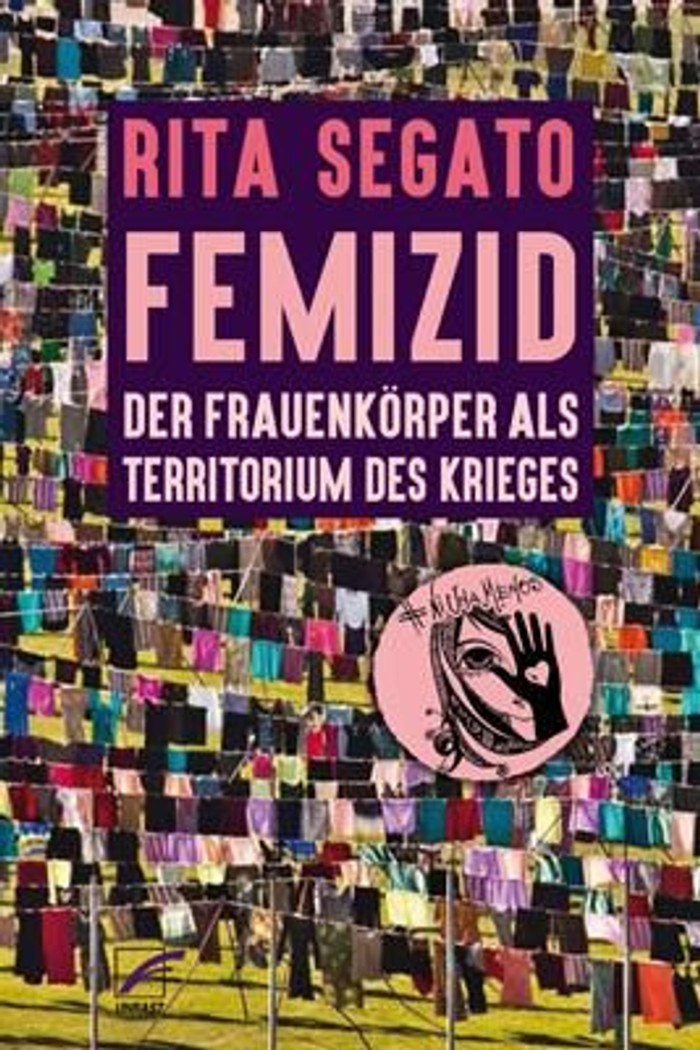 Femizid: Der Frauenkörper als Territorium des Krieges - Rita Segato