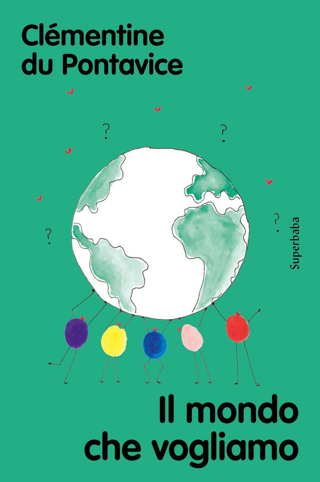 Il mondo che vogliamo - Clémentine Du Pontavice