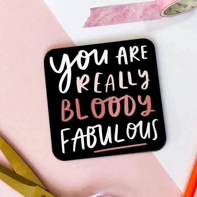 You're Really Bloody Fabulous Coaster, Gift for Friend, Birthday Gift, New Job Gift, Congrats Gift, Desk Décor, Coasters with quotes, Coffee Gift