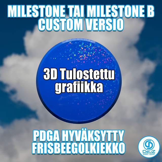 Deuz Disc Golf Milestone tai MilestoneB CUSTOM - 3D tulostettu grafiikka