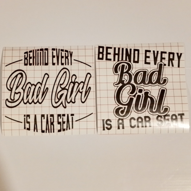 Behind Every Bad Girl Is A Car Seat Car Sticker Decal - 2 Designs