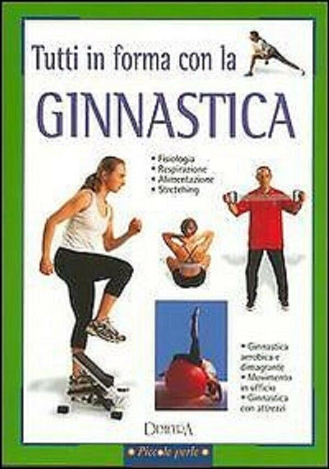 TUTTI IN FORMA CON LA GINNASTICA  - editore Giunti-Demetra anno 2002