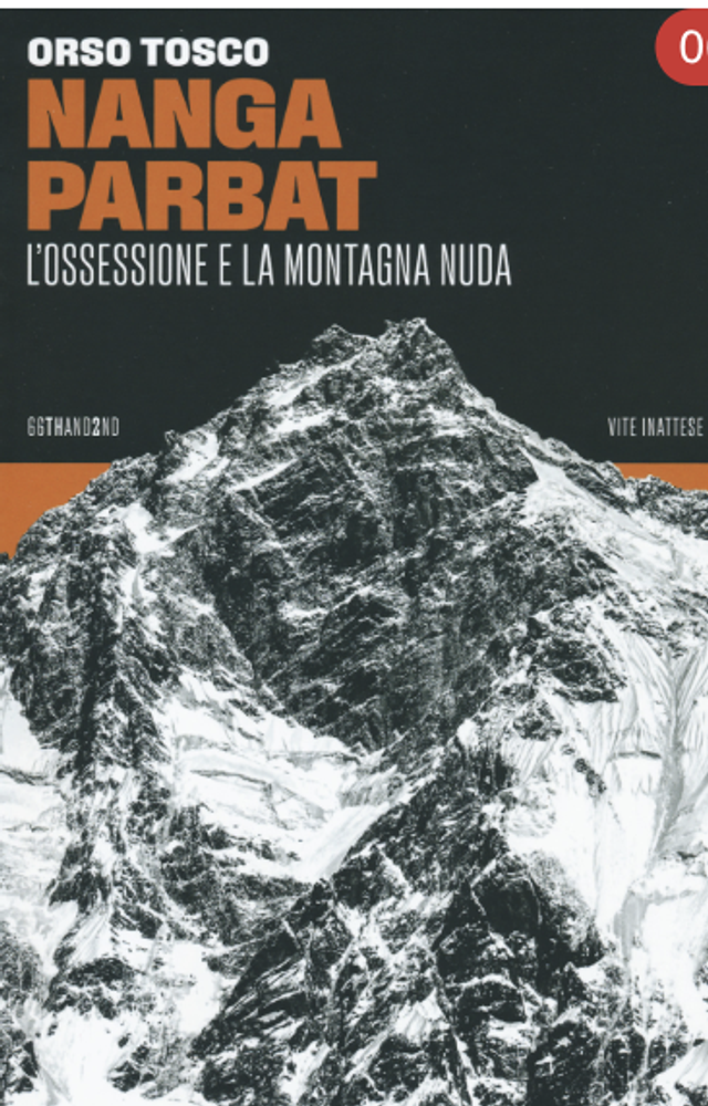 Tosco Orso - Nanga Parbat. L'ossessione e la montagna nuda