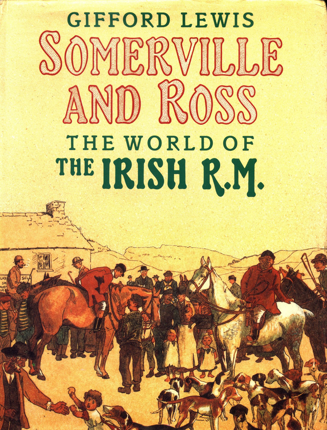 Somerville and Ross The World of the Irish R.M. by Gifford Lewis