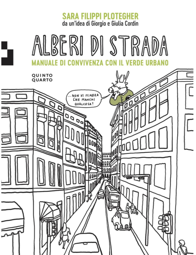 Filippi Plotegher Sara - Alberi di strada. Manuale di convivenza con il verde urbano (Quinto Quarto)