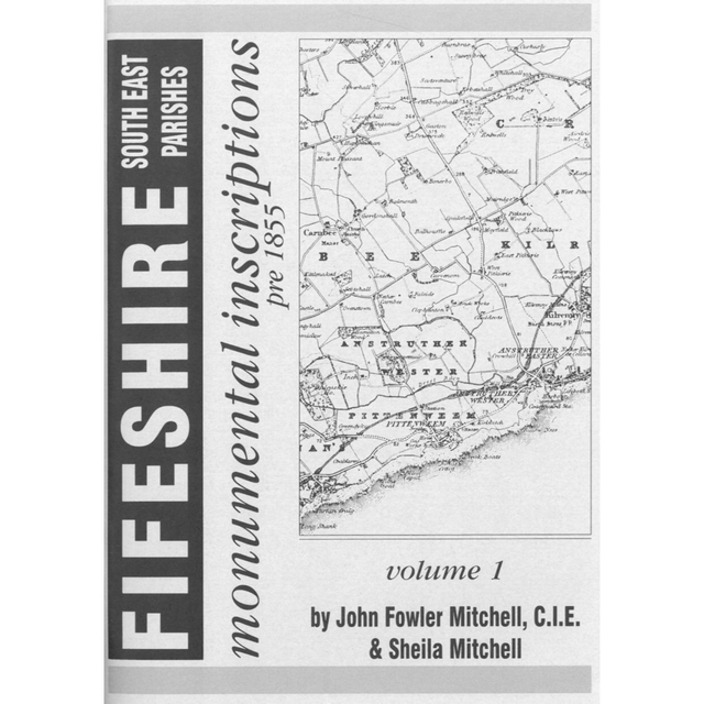Fife Monumental Inscriptions Volume 1 (South East Parishes)
