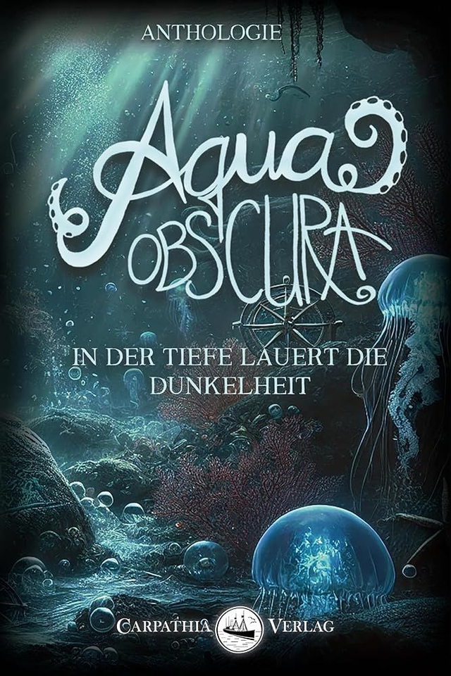 Aqua obscura: In der Tiefe lauert die Dunkelheit, Anthologie