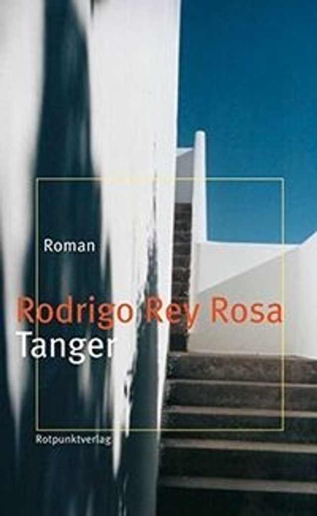 Tanger Roman - Rodrigo Rey Rosa