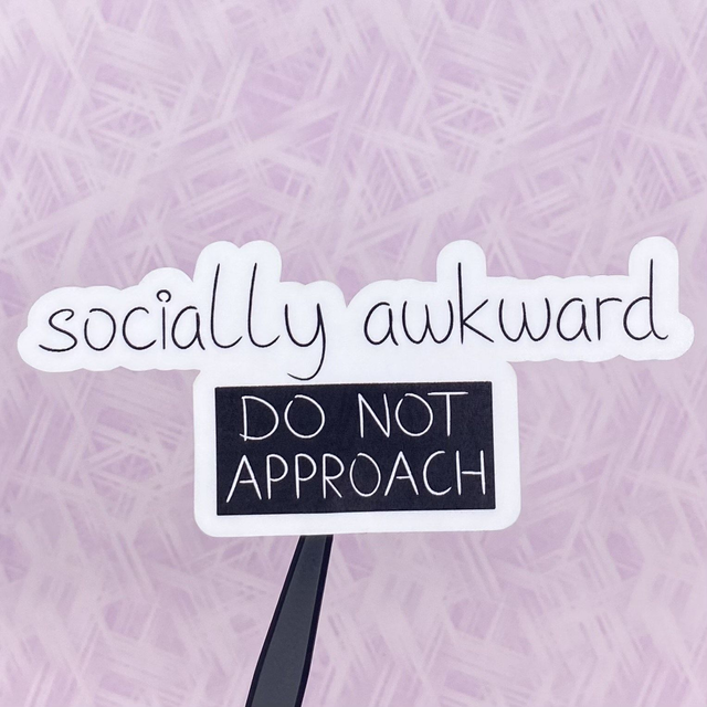 M: socially awkward, do not approach