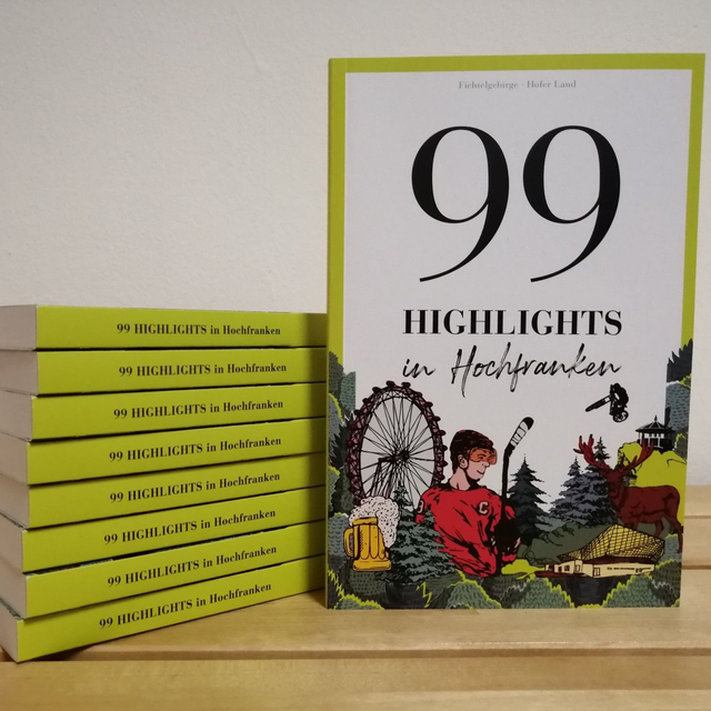 99 Highlights in Hochfranken - Reiseführer