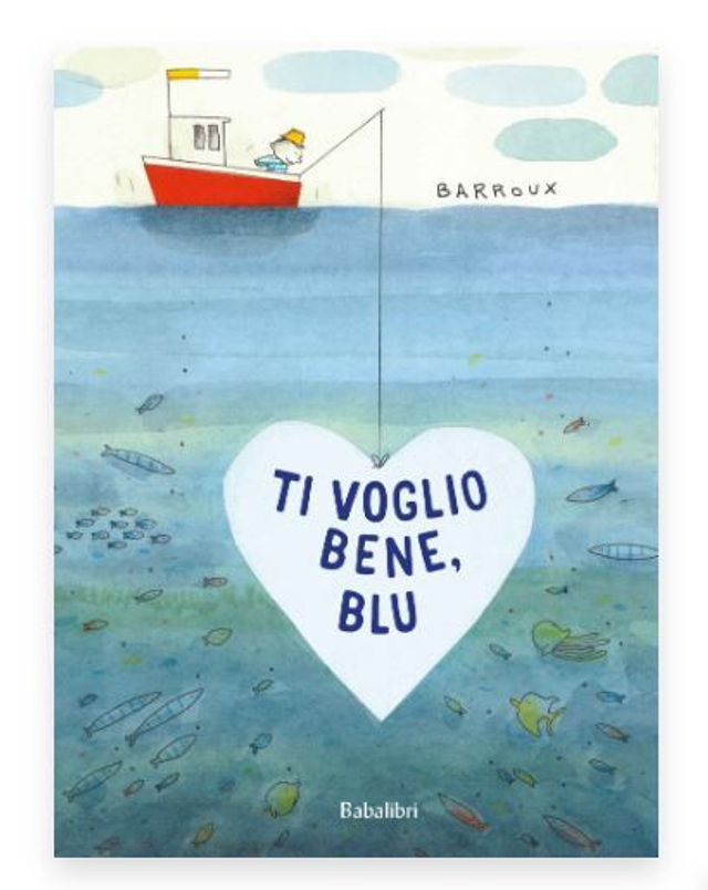 Ti voglio bene, Blu - di Barroux