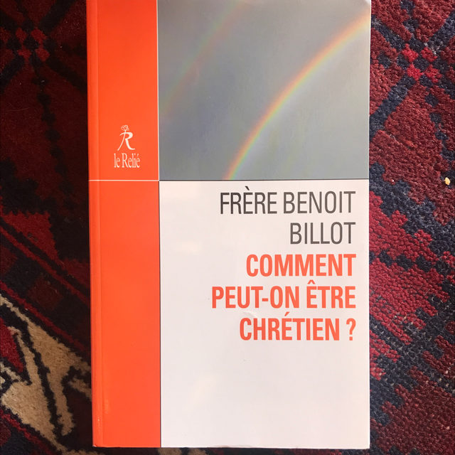BILLOT Benoît - Comment peut-on être Chrétien ?