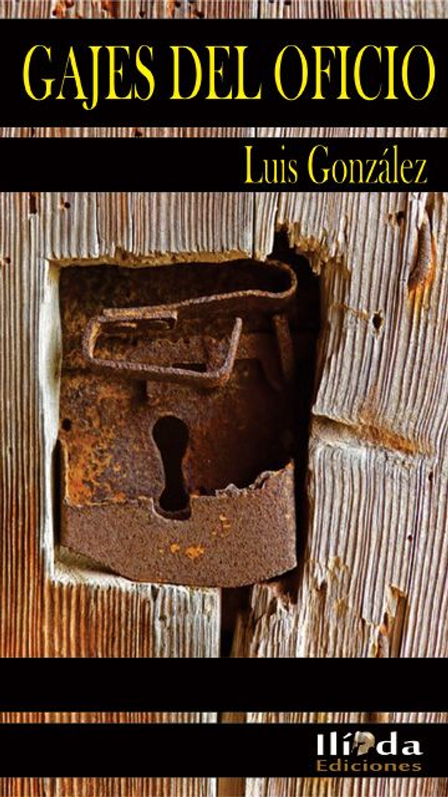 Gajes del oficio - Luis González