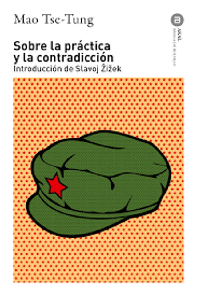 Sobre la práctica y la contradicción: introducción de Slavoj Žižek - Mao Tse-Tung