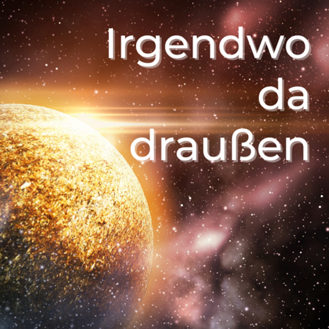 Irgendwo da draußen 