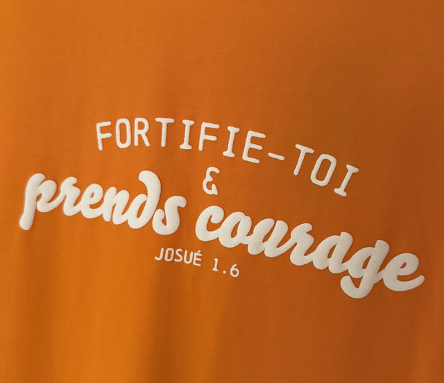 Fortifie toi et prends courage 