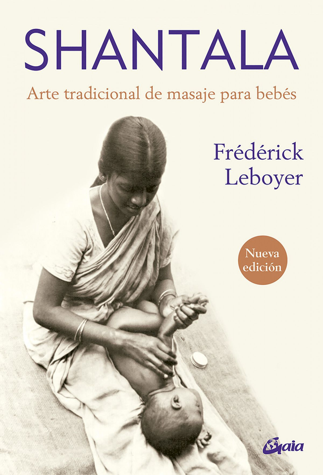 Shantala: Arte tradicional de masaje para bebés - Frédérick Leboyer