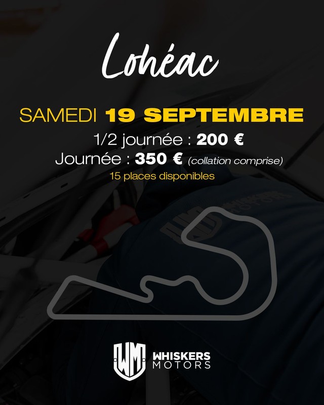 Trackday # 11- CIRCUIT de LOHEAC  - Samedi 19 Septembre 2026 - JOURNEE - 15 PLACES A SAISIR 