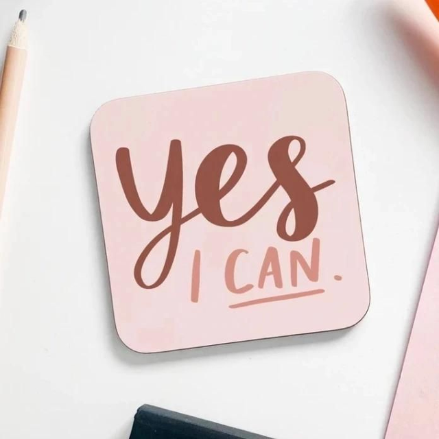 Yes I Can Coaster, Motivational Coaster, Motivational Gift, You Can Coaster, Gift for Friend, New Job Gift, New Job Coaster