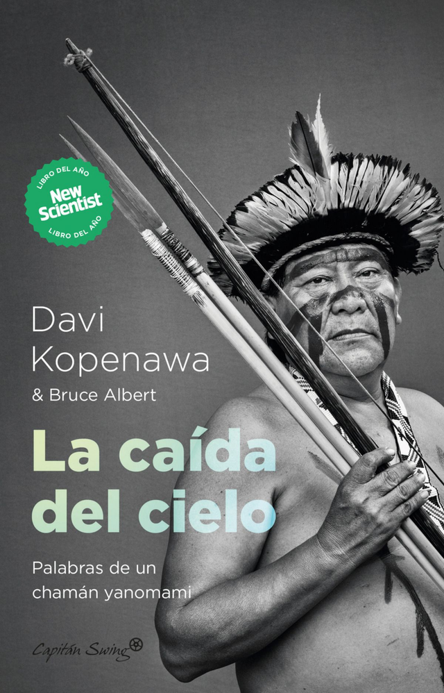 La caída del cielo: Palabras de un chamán yanomami - Bruce Albert, Davi Kopenawa