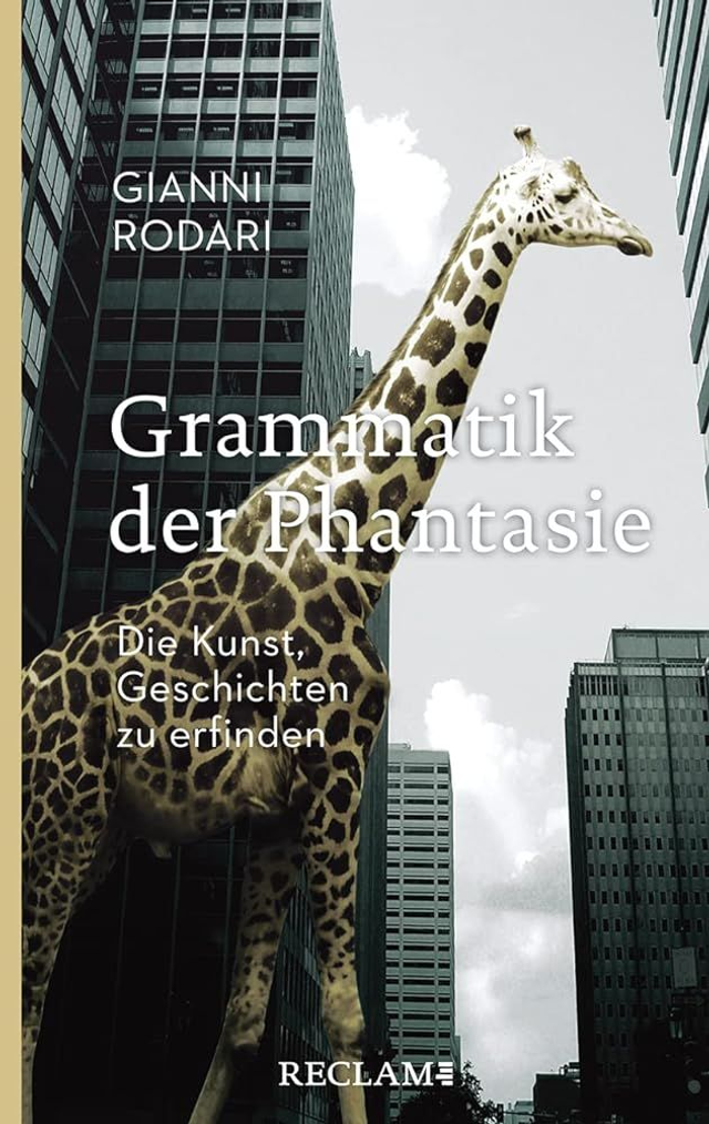 Grammatik der Phantasie: Die Kunst, Geschichten zu erfinden, Gianni Rodari