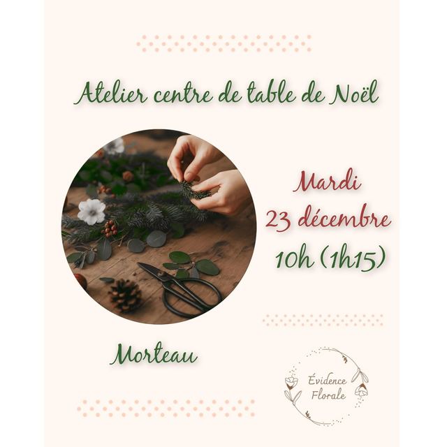 F. Atelier centre de table de Noël fleurs fraîches (Mardi 23 décembre 10h)