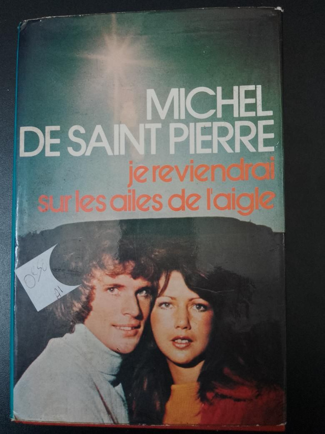 Je reviendrai sur les ailes de l'aigle, Michel de Saint Pierre