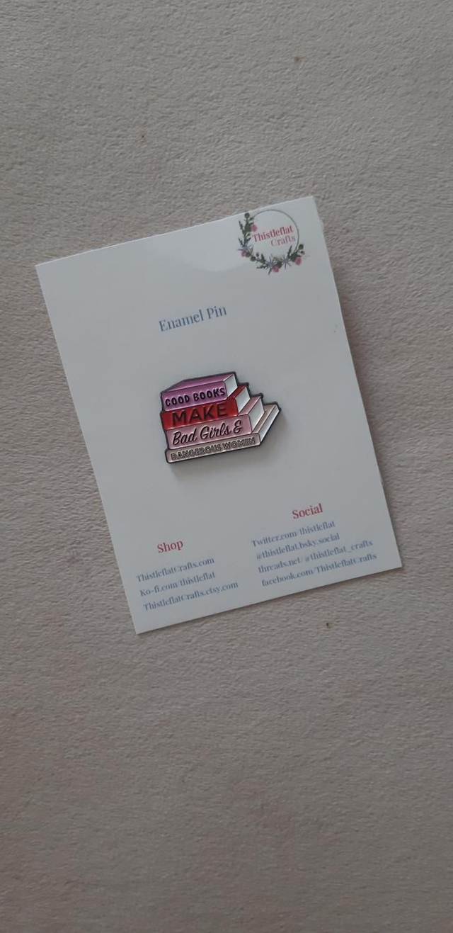 Good books make bad girls and dangerous women, enamel pin badge