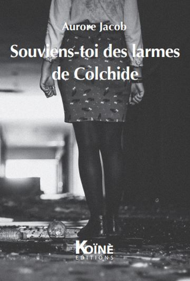 Souviens-toi des larmes de Colchide d'Aurore Jacob