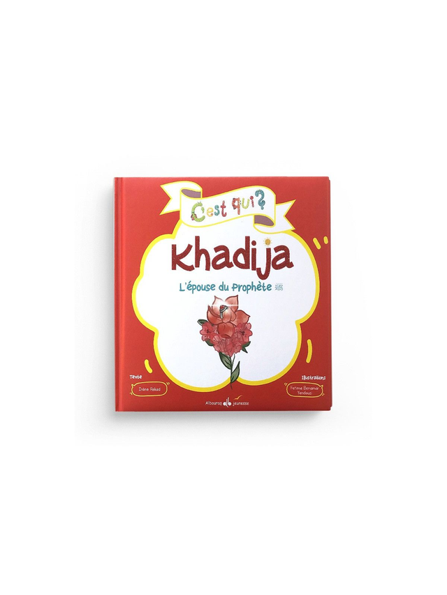 C’est qui ? Khadija L’épouse du Prophète auteur Irène Rekad édition Albouraq jeunesse 