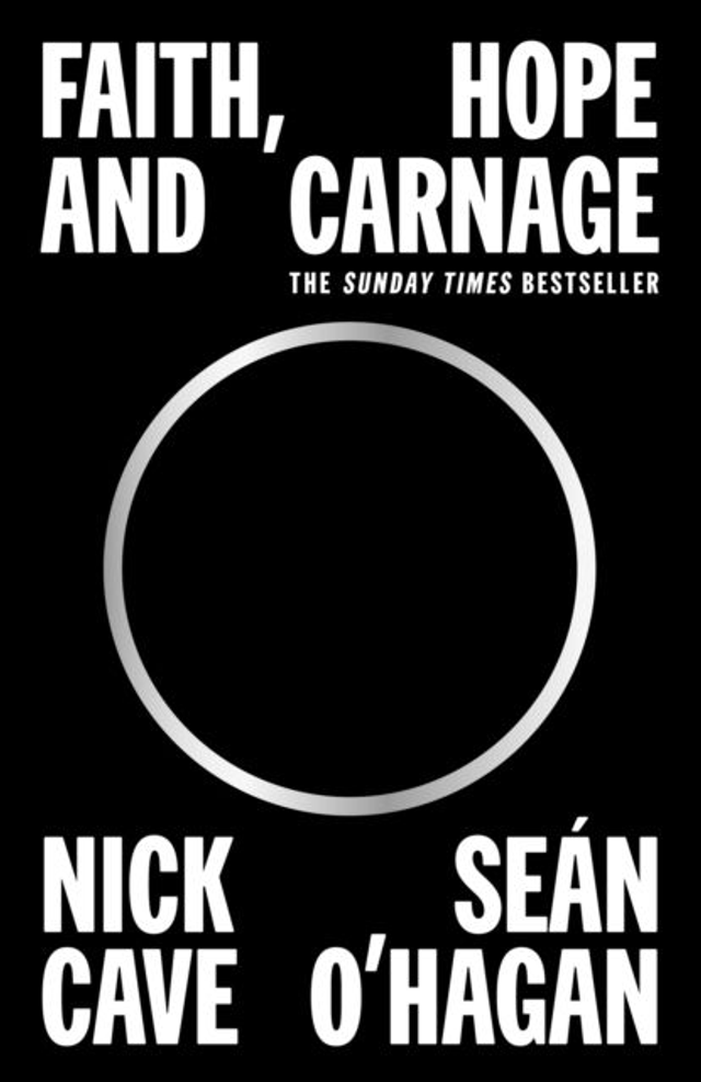 Faith, Hope and Carnage | Nick Cave &amp; Sean O'Hagan