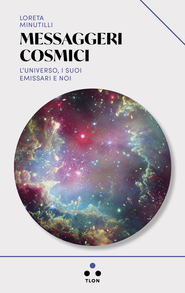Minutilli Loreta - Messaggeri cosmici. L'universo, i suoi emissari e noi