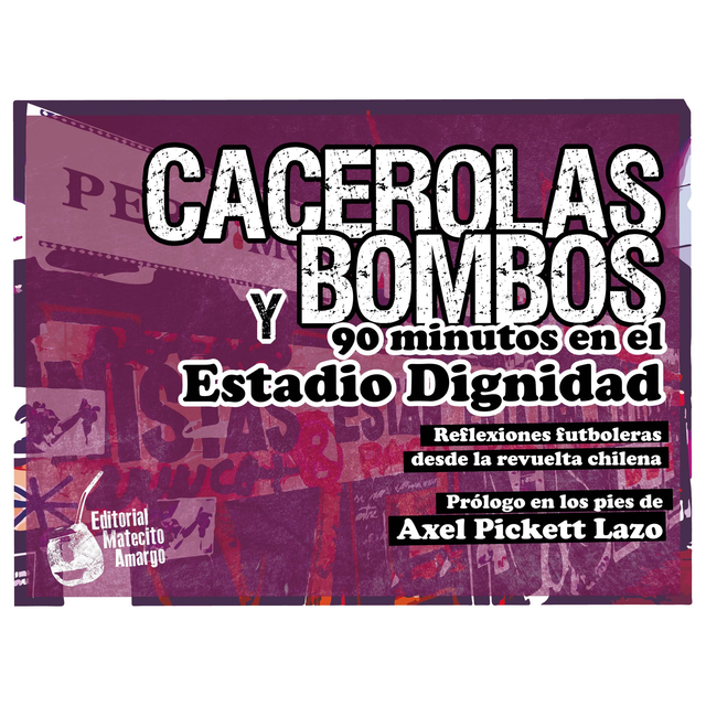 Cacerolas y bombos. 90 minutos en el Estadio Dignidad